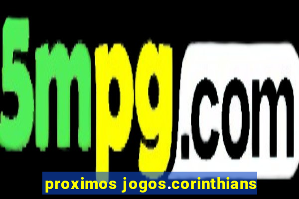 proximos jogos.corinthians