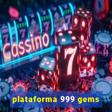 plataforma 999 gems