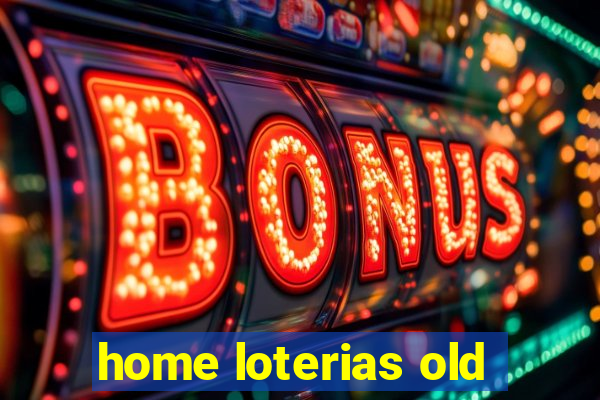 home loterias old