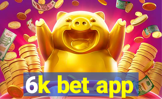 6k bet app