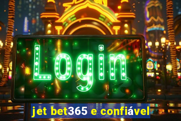 jet bet365 e confiável