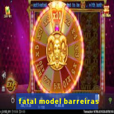 fatal model barreiras