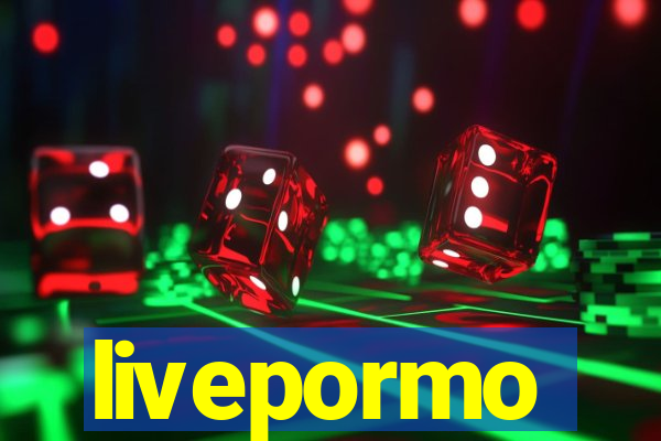 livepormo