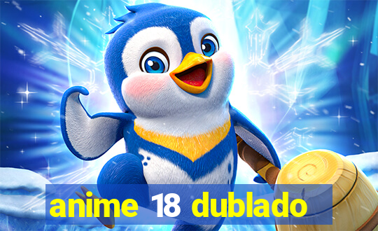 anime 18 dublado