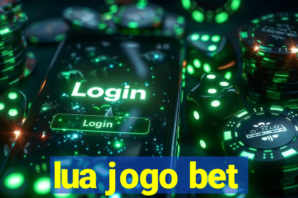 lua jogo bet