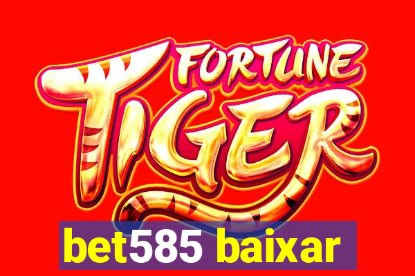 bet585 baixar