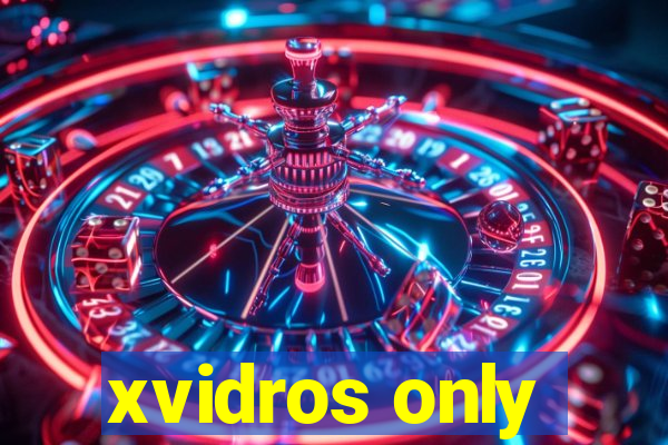 xvidros only