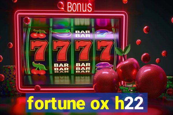 fortune ox h22