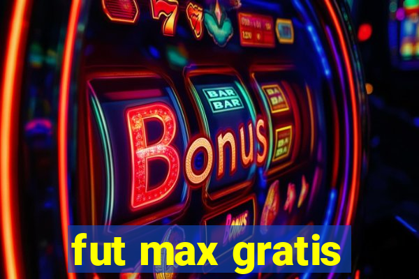 fut max gratis