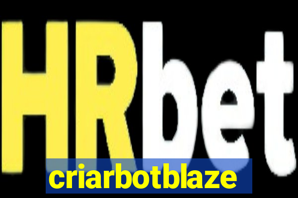 criarbotblaze