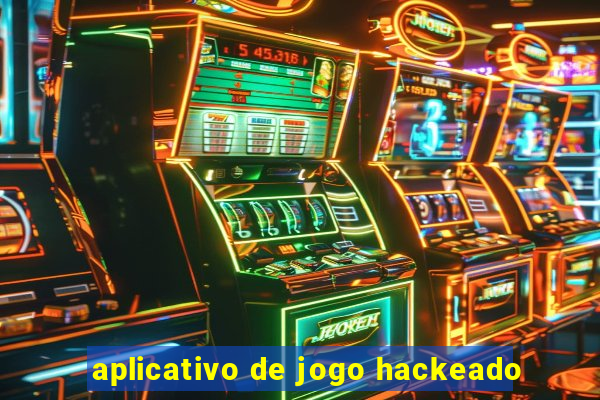 aplicativo de jogo hackeado