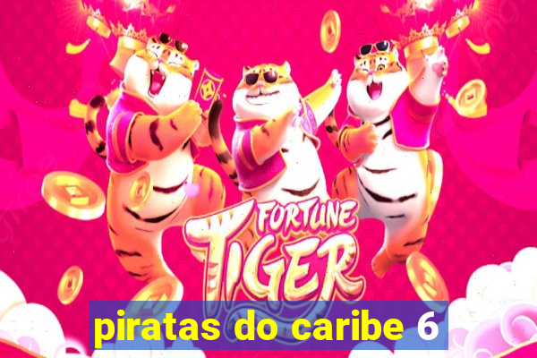 piratas do caribe 6