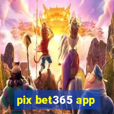 pix bet365 app