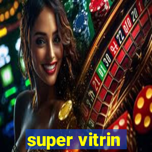 super vitrin