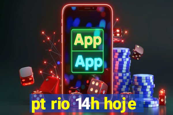 pt rio 14h hoje