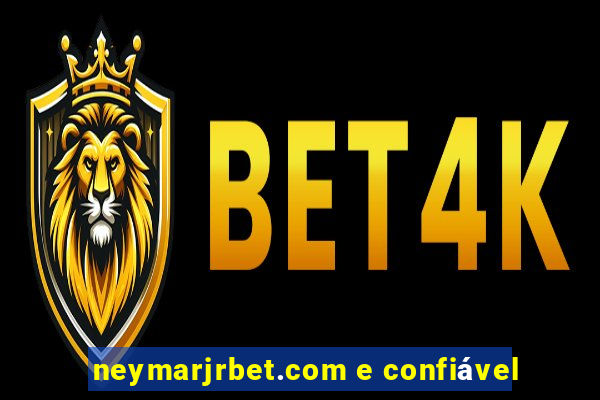 neymarjrbet.com e confiável