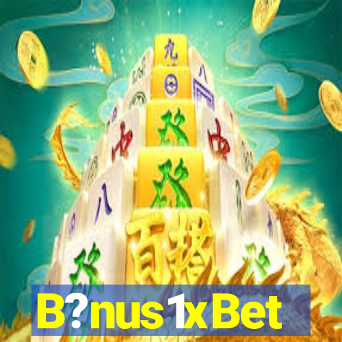 B?nus1xBet