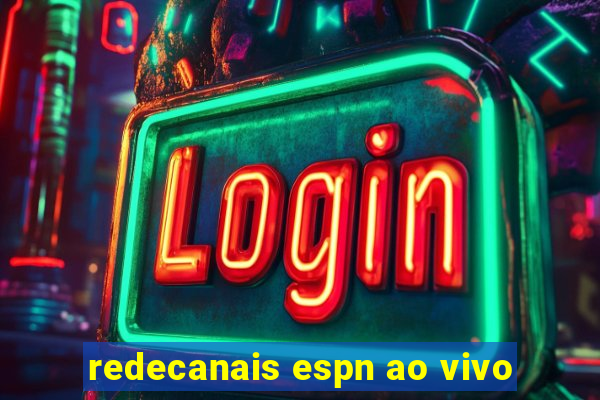 redecanais espn ao vivo