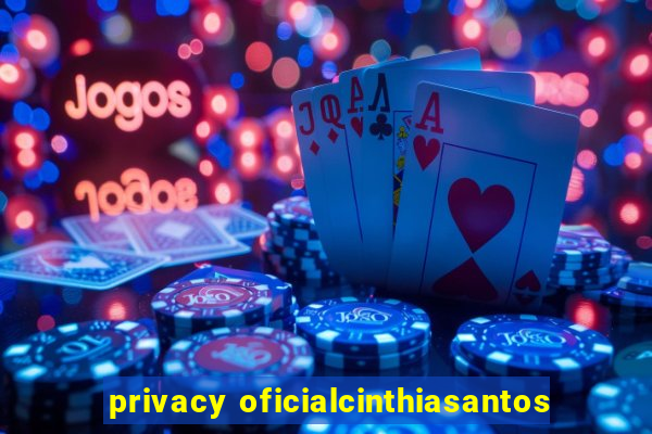 privacy oficialcinthiasantos