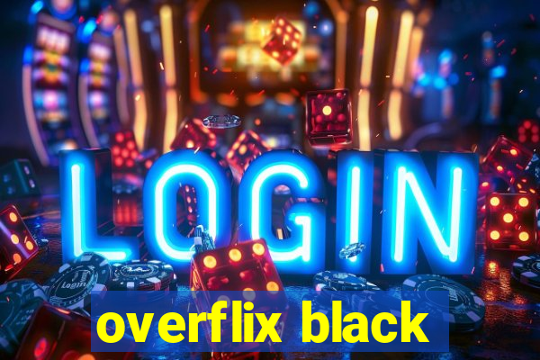 overflix black