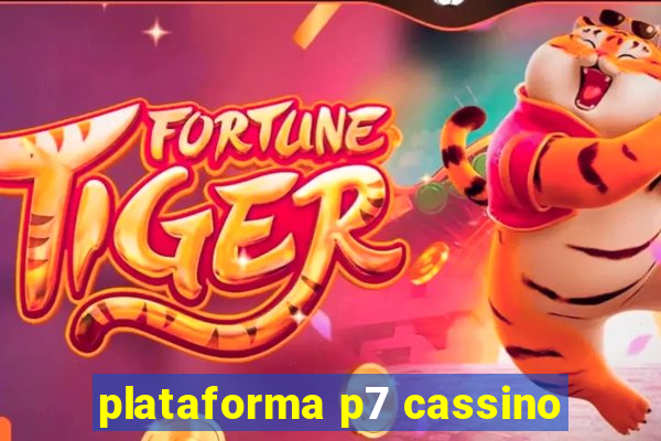 plataforma p7 cassino