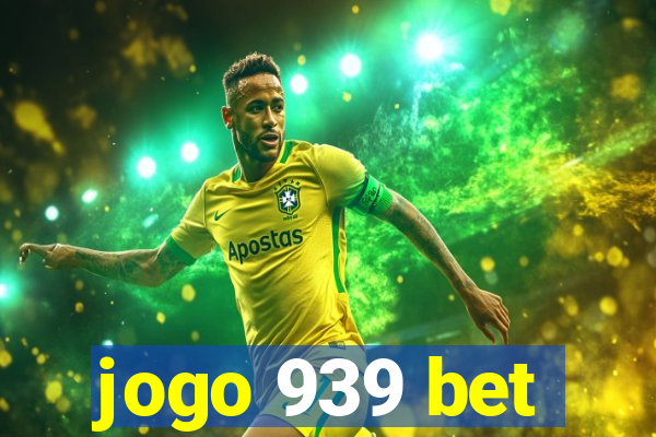 jogo 939 bet