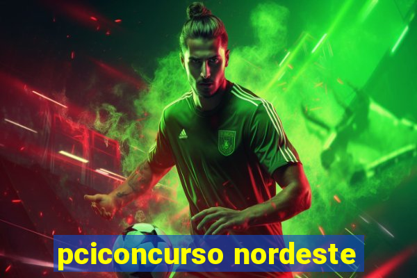 pciconcurso nordeste