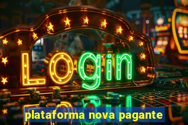 plataforma nova pagante