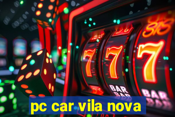 pc car vila nova