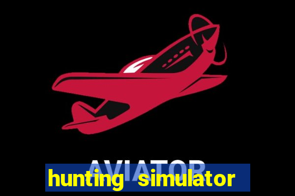 hunting simulator 4x4 dinheiro infinito download