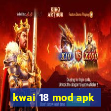 kwai 18 mod apk