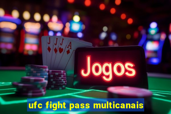 ufc fight pass multicanais