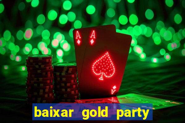 baixar gold party - slots