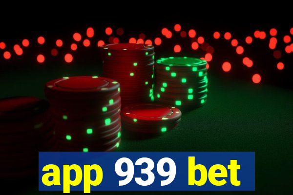 app 939 bet