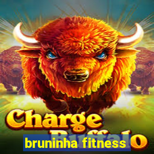 bruninha fitness