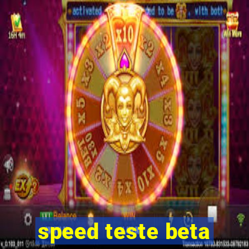 speed teste beta