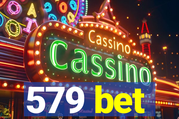 579 bet