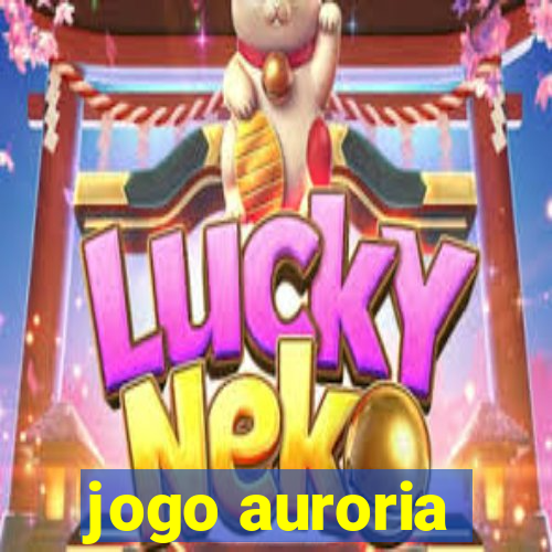 jogo auroria