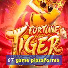 67 game plataforma