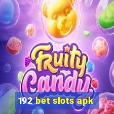 192 bet slots apk