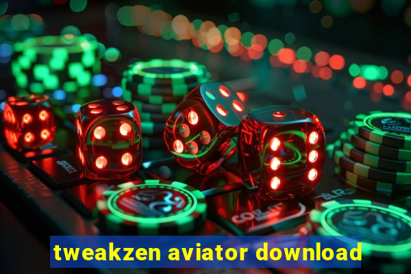 tweakzen aviator download