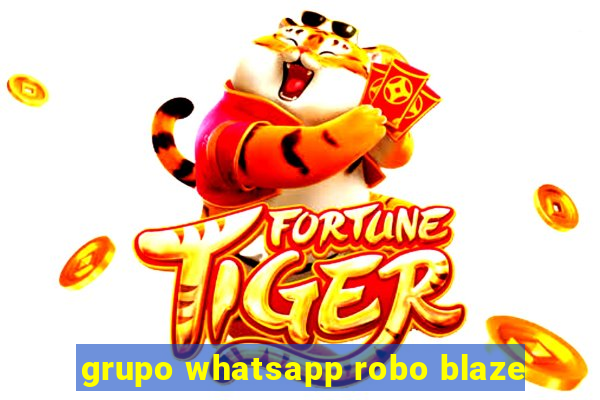 grupo whatsapp robo blaze