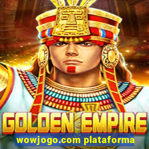 wowjogo.com plataforma