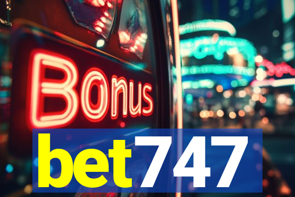 bet747