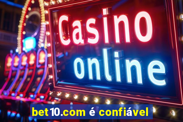 bet10.com é confiável