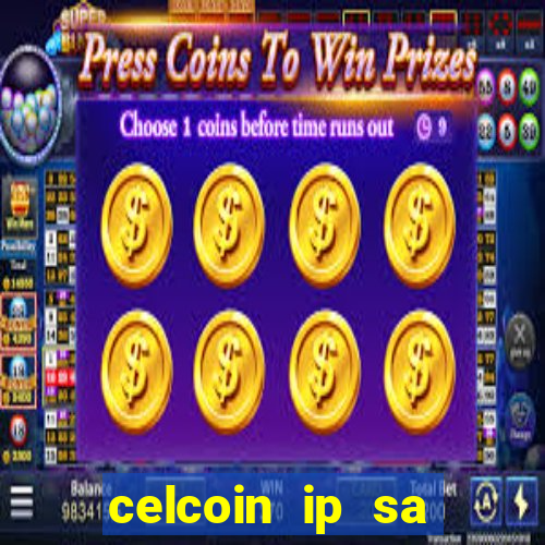 celcoin ip sa plataforma de jogos