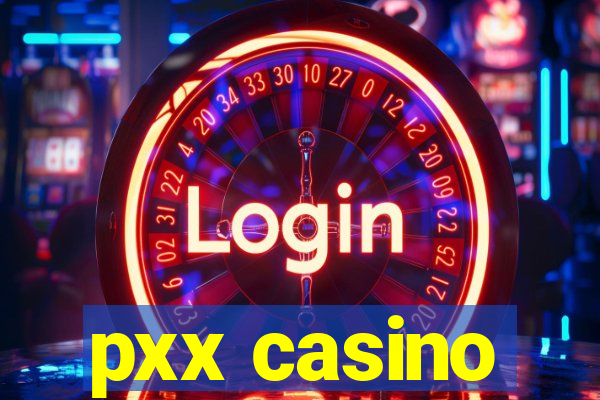 pxx casino