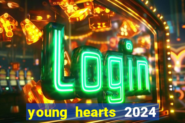 young hearts 2024 assistir online grátis