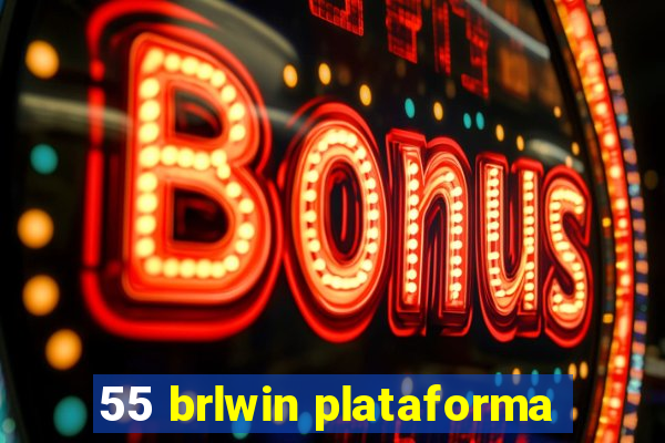 55 brlwin plataforma