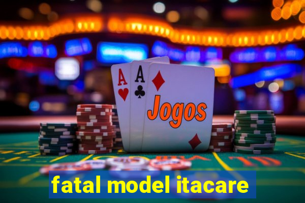 fatal model itacare